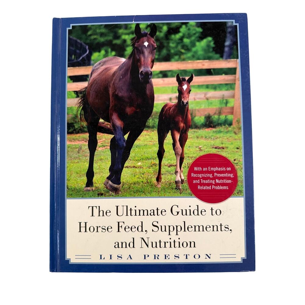 The Ultimate Guide to Horse Feed Supplements & Nutrition Book by Lisa Preston